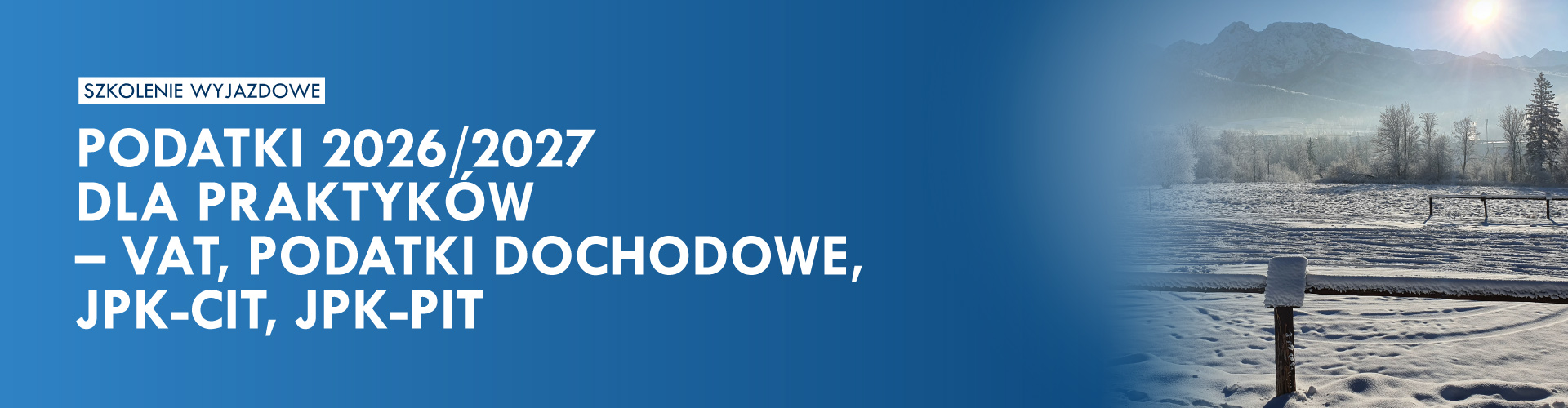 Podatki 2026/2027 dla praktyków – szkolenie wyjazdowe